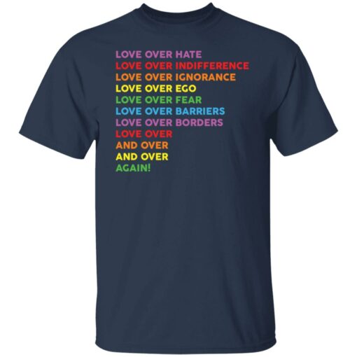 LGBT love over hate love over indifference love over ignorance shirt $19.95