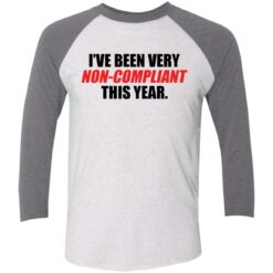 I've been very non compliant this year shirt $29.95