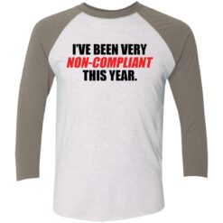 I've been very non compliant this year shirt $29.95