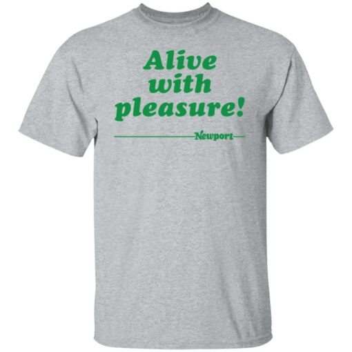 Alive with pleasure newport shirt $19.95