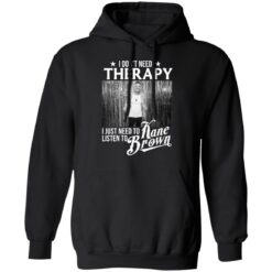 I don’t need therapy i just need to listen to Kane Brown shirt $19.95 redirect12032021041204 2