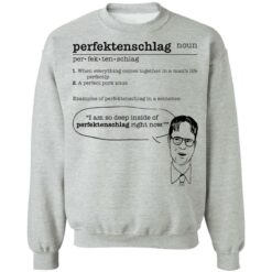 The Office Dwight Perfectenschlag noun shirt when everything comes $19.95