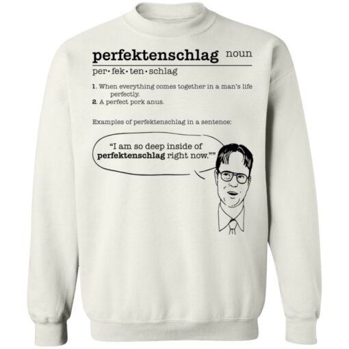 The Office Dwight Perfectenschlag noun shirt when everything comes $19.95