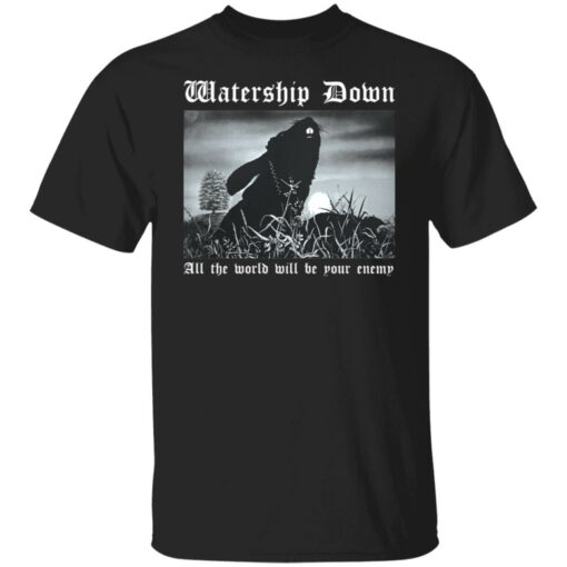 Watership down all the world will be your enemy shirt $19.95 redirect12052021231250 6