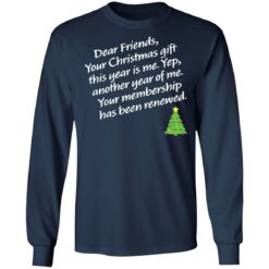 Dear friends your Christmas gift this year is me yep Christmas sweater $19.95