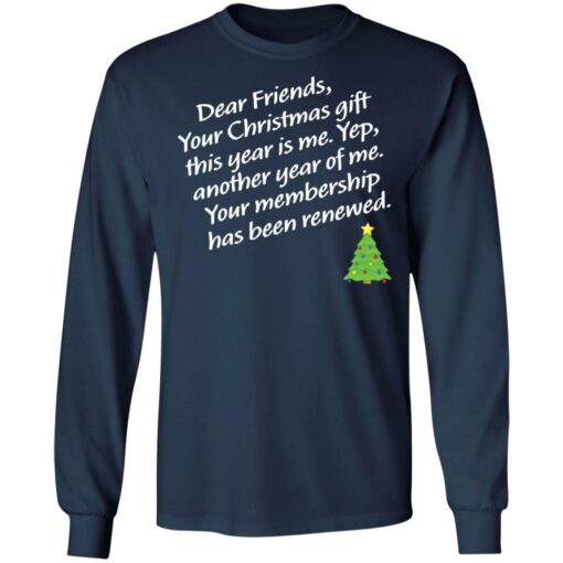 Dear friends your Christmas gift this year is me yep Christmas sweater $19.95 redirect12062021041216 2