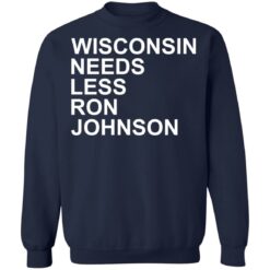 Wisconsin needs less Ron Johnson shirt $19.95