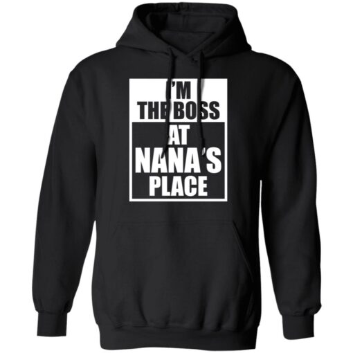 I’m the boss at nana’s place shirt $19.95 redirect12062021051241 4