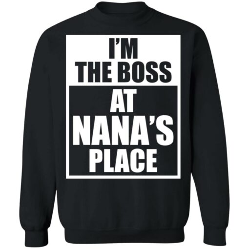 I’m the boss at nana’s place shirt $19.95 redirect12062021051241 6