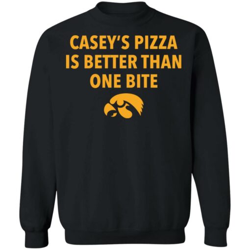 Casey’s pizza is better than one bite shirt $19.95