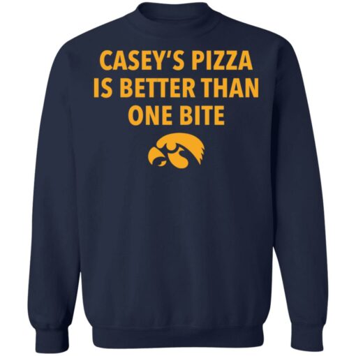 Casey’s pizza is better than one bite shirt $19.95