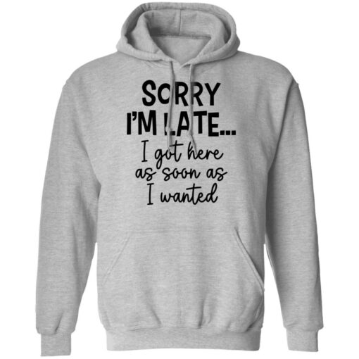 Sorry I'm late i got here as soon as I wanted shirt $19.95 redirect12062021221222 2
