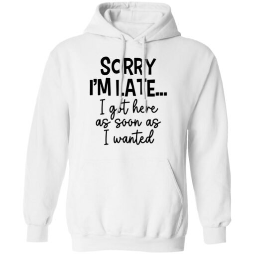 Sorry I'm late i got here as soon as I wanted shirt $19.95 redirect12062021221222 3