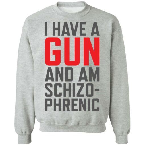 I have a gun and am schizophrenic shirt $19.95 redirect12072021021213 4