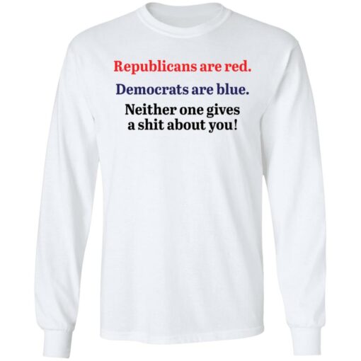 Republicans are red democrats are blue neither one gives a shit about you shirt $19.95 redirect12072021031213 1