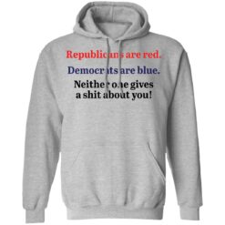 Republicans are red democrats are blue neither one gives a shit about you shirt $19.95 redirect12072021031213 2