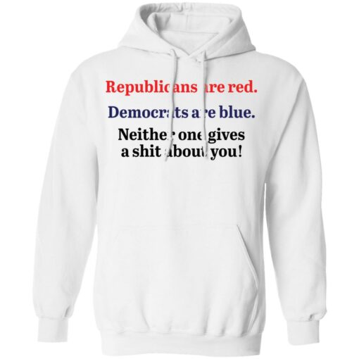 Republicans are red democrats are blue neither one gives a shit about you shirt $19.95 redirect12072021031213 3