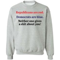 Republicans are red democrats are blue neither one gives a shit about you shirt $19.95 redirect12072021031213 4
