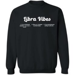 Wear Libra Vibes i'm an emotional gangsta shirt $19.95 redirect12072021031221 4