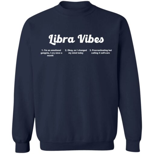 Wear Libra Vibes i'm an emotional gangsta shirt $19.95