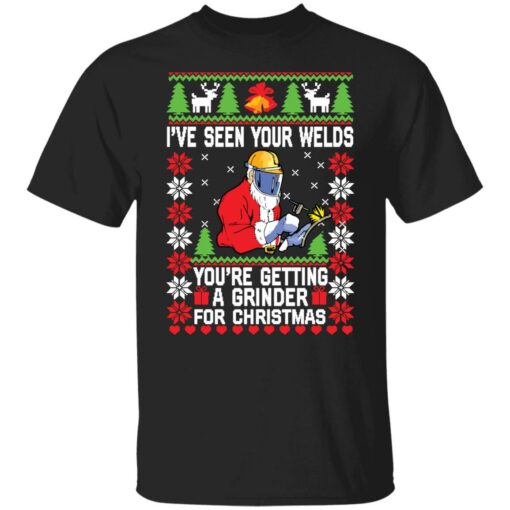 I've seen your welds you’re getting a grinder for Christmas sweater $19.95