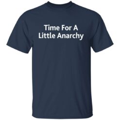 Time For A Little Anarchy shirt $19.95