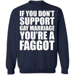 If you don't support gay marriage you're a faggot shirt $19.95 redirect12072021221223 5