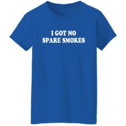 I got no spare smokes shirt $19.95 redirect12072021231231 3