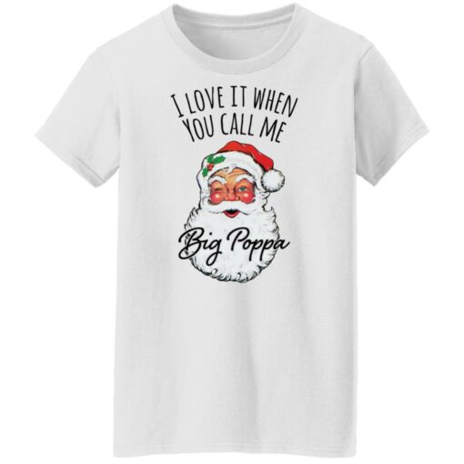 Santa i love it when you Call me Big Poppa Christmas sweatshirt $19.95 redirect12082021041214 5