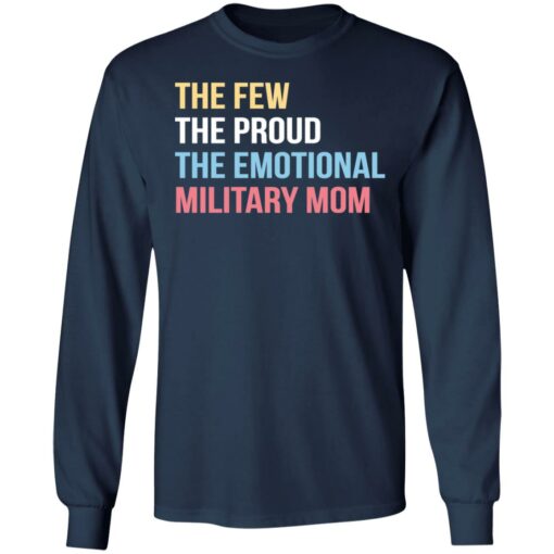 The few the proud the emotional military mom shirt $19.95 redirect12082021221226 1