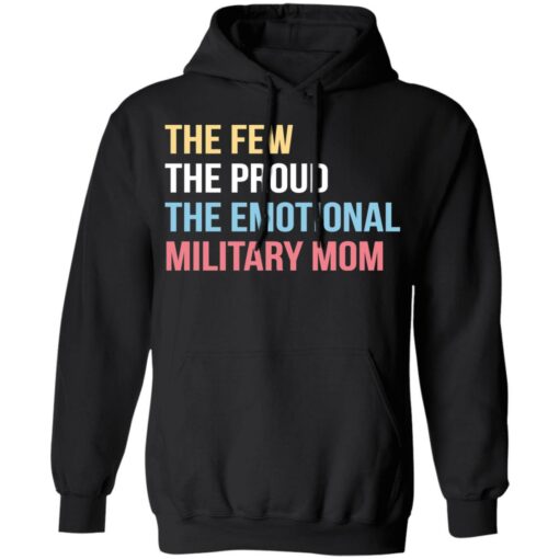 The few the proud the emotional military mom shirt $19.95 redirect12082021221226 2