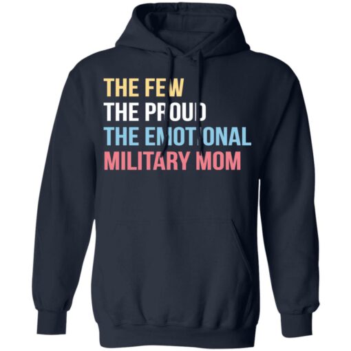 The few the proud the emotional military mom shirt $19.95 redirect12082021221226 3
