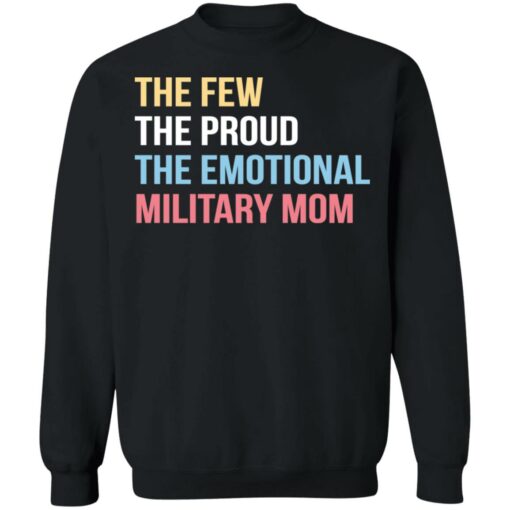 The few the proud the emotional military mom shirt $19.95 redirect12082021221226 4