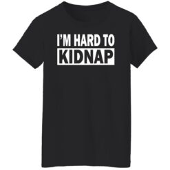 I'd hard to kidnap shirt $19.95 redirect12092021041203 8
