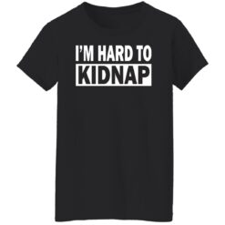 I'd hard to kidnap shirt $19.95