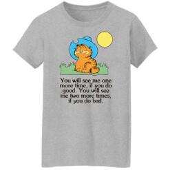 Garfield you will see Me one more time if you do good shirt $19.95 redirect12092021041249 8