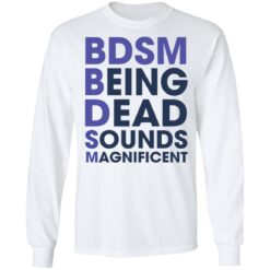 BDSM being dead sounds magnificent shirt $19.95 redirect12092021231206 1