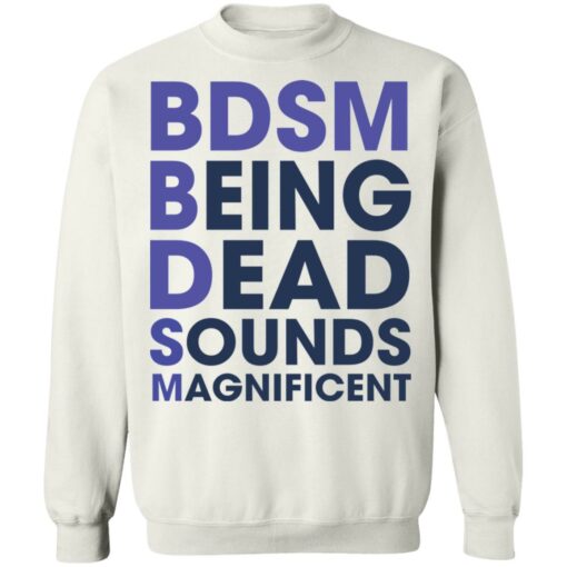 BDSM being dead sounds magnificent shirt $19.95 redirect12092021231206 5