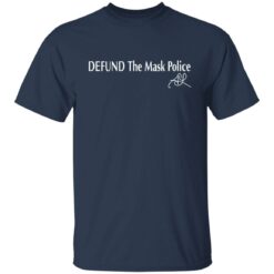 Defund the mask police shirt $19.95 redirect12102021021230 5