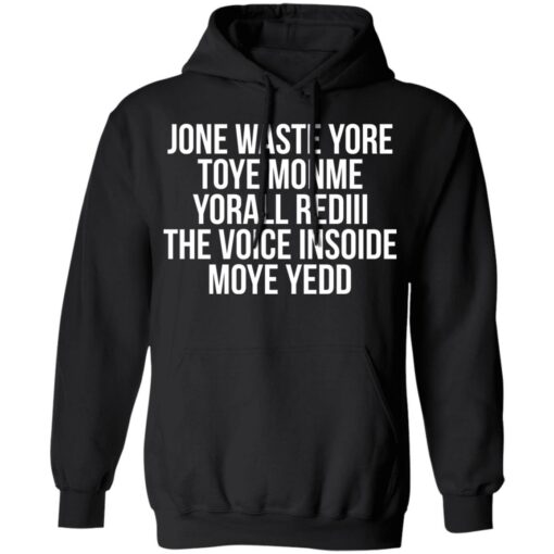 Jone waste yore toye monme yorall rediii the voice insoide moye yedd shirt $19.95 redirect12102021021231 2