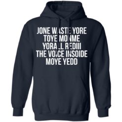 Jone waste yore toye monme yorall rediii the voice insoide moye yedd shirt $19.95