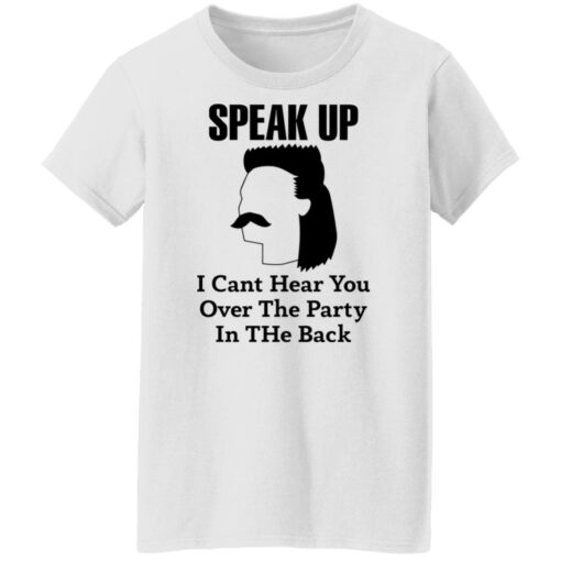 Redneck Mullet speak up i can’t hear you over this party in the back shirt $19.95