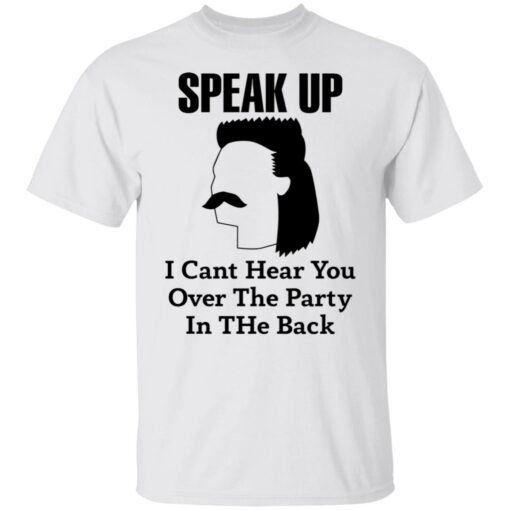 Redneck Mullet speak up i can’t hear you over this party in the back shirt $19.95 redirect12102021021255