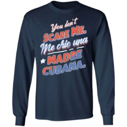 You don't scare me me crio una Madre Cubana shirt $19.95 redirect12102021031213 1