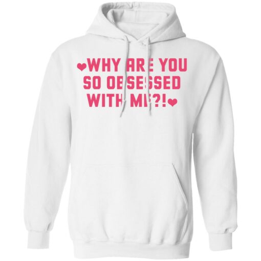 Why are you so obsessed with me shirt $19.95 redirect12102021031236 3