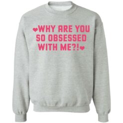 Why are you so obsessed with me shirt $19.95 redirect12102021031236 4