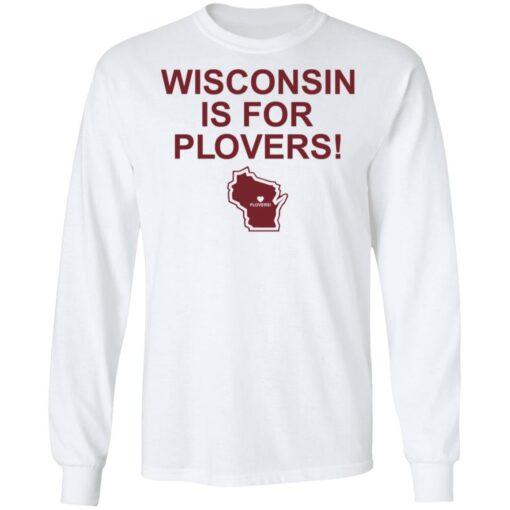 Wisconsin is for plovers shirt $19.95