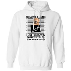 Golden Retriever personal stalker i will follow you shirt $19.95