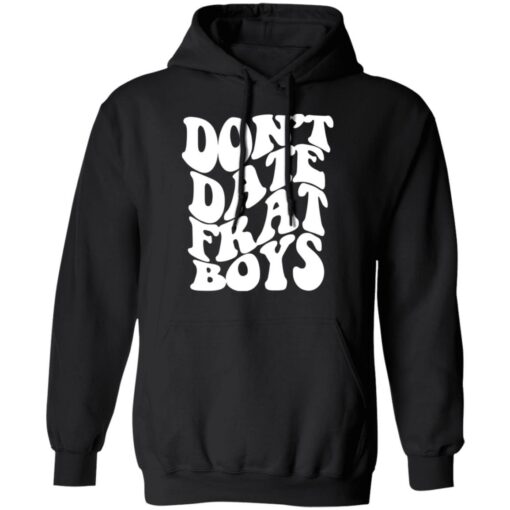 Don’t date frat boys shirt $19.95 redirect12122021231230 2