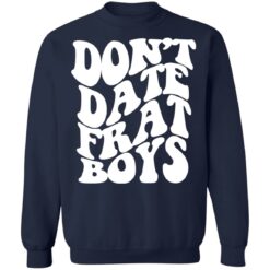 Don’t date frat boys shirt $19.95 redirect12122021231230 5
